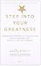 Step in to Your Greatness