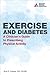 Exercise and Diabetes: A Clinician's Guide to Prescribing Physical Activity by Sheri R. Colberg
