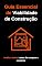 Livro Guia Essencial de Viabilidade de Construção: Avalie o imóvel antes de comprar e construir