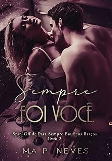 Livro Sempre Foi Você : Spin Off de Para Sempre Em Seus Braços - Livro 02 (Família De La Costa 2)