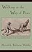 Walking in the Way of Peace: Quaker Pacifism in the Seventeenth Century by Meredith Baldwin Weddle