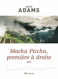 Machu Picchu, première à droite