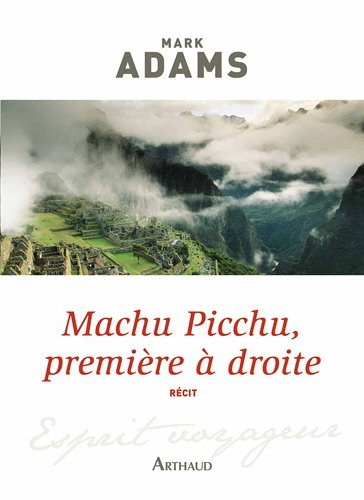 Machu Picchu, première à droite