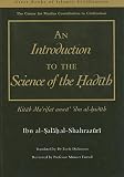 An Introduction to the Science of the Hadith: Kitab Mar'rifat Anwa' 'Ilm Al-Hadith (Great Books of Islamic Civilization)