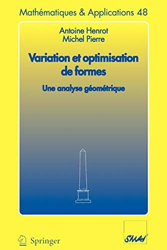 Variation et optimisation de formes: Une analyse géométrique: 48 (Mathématiques et Applications)