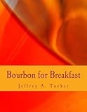 Bourbon for Breakfast (Large Print Edition): Living Outside the Statist Quo
