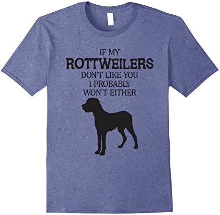 Mens Rottweilers T-shirt - If my Rottweilers don't like you  Large Heather Blue