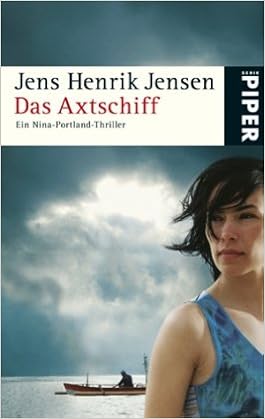 Das Axtschiff Ein Nina Portland Thriller Amazon De Jensen Jens Henrik Hildebrandt Christel Bucher