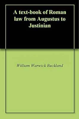 A text-book of Roman law from Augustus to Justinian