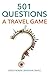 501 Questions: A Travel Game by Lindsey Desmarais Nubern