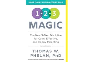 1-2-3 Magic: Gentle 3-Step Child & Toddler Discipline for Calm, Effective, and Happy Parenting (Positive Parenting Guide for 