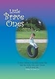 Little Brave Ones: For Children Who Battle Cystic Fibrosis