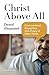 Christ Above All: Conversational Evangelism with People of Other Faiths by 