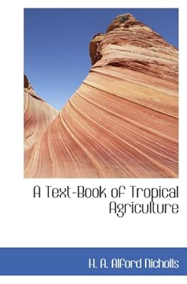 A Text-Book of Tropical Agriculture