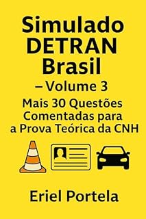 Livro Simulado DETRAN Brasil – Volume 3: Mais 30 Questões Comentadas para a Prova Teórica da CNH