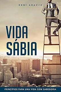 Livro Vida Sábia: Um guia para uma vida com sabedoria.