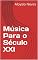 Livro Música Para o Século XXI