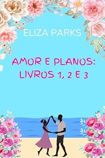 Livro Amor e Planos: Livros 1, 2 e 3