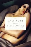 Front cover for the book The Last Nude by Ellis Avery