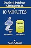 Oracle 9i Database Administration in 10 Minutes, Abbasi, Asim, 0977073971