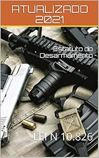 Livro Estatuto do Desarmamento: LEI N 10.826