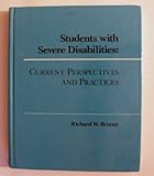 Students with Severe Disabilities : Current Perspectives and Practices, Brimer, Richard W., 0874847834