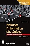 Maîtriser l'information stratégique : Méthodes et techniques d'analyse by Franck Bulinge