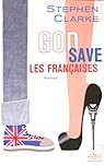 God Save les Fran�aises par Clarke