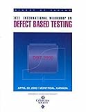 Defect Based Testing (DBT 2000) : 2000 IEEE International Workshop, IEEE Computer Society Staff, 0769506372