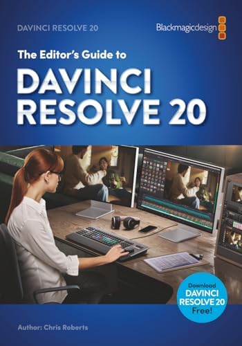 The Definitive Guide to DaVinci Resolve 14: Editing, Color and