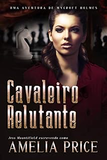 Livro Cavaleiro Relutante (Uma Aventura de Mycroft Holmes Livro 5)