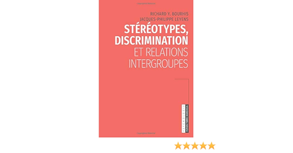 Stereotypes Discrimination Et Relations Intergroupes French Edition Bourhis Richard Y Leyens Jacques Philippe 9782800500614 Amazon Com Books Stereotypes Discrimination Et Relations Intergroupes French Edition Bourhis Richard Y Leyens Jacques Philippe 9782800500614 Amazon Com Books