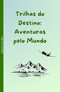Livro Trilhas do Destino: Aventuras pelo Mundo