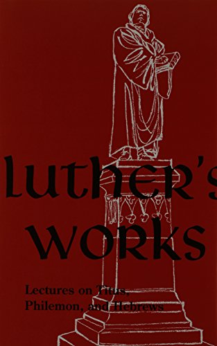 Luther's Works Lectures on Titus, Philemon, Hebrews: 029 by Jaroslav Jan Pelikan, Walter A. Hansen