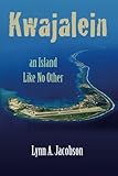 Kwajalein, An Island Like No Other