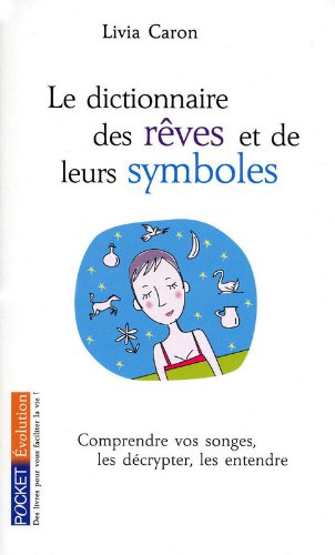 Le  dictionnaire des rêves et de leurs symboles