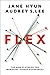 Flex: The New Playbook for Managing Across Differences - Book by Jane Hyun