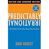 Predictably Irrational, Revised and Expanded Edition: The Hidden Forces That Shape Our Decisions