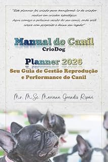 Livro Manual do Canil Profissional: Planner completo para criação de cães: controle de ninhadas, reprodução e manejo sem achismo