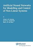 Artificial Neural Networks for Modelling and Control of Non-Linear Systems, Suykens, Johan A. K. and Vandewalle, Joos P. L., 144195158X