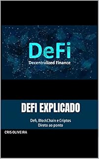 Livro DeFi Explicado: Defi, BlockChain e Criptos Direto ao ponto