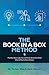 The Book In A Box Method: The Groundbreaking New Way to Write and Publish Your Book