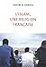 L'islam, une religion française (Le Débat) (French Edition) by
