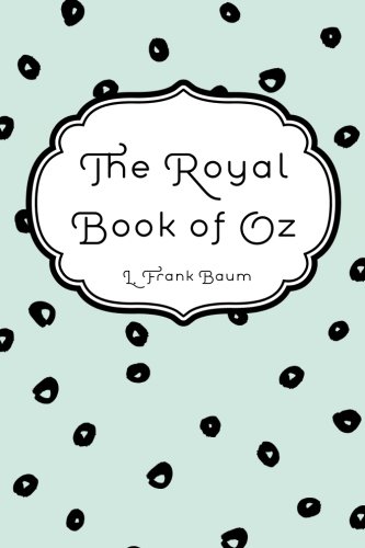 The Royal Book of Oz The Royal Book of Oz