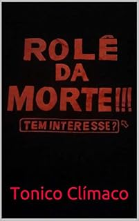 Livro Rolê da Morte!!!: Tem interesse? (Terra Purificada: 50 Seres de Luz Livro 1)