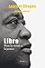 Libre: Pour la vérité et la justice - Essais - documents (Essais-documents) (French Edition) by Jean-François Mattei, Laurent Gbagbo