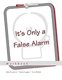 It's Only a False Alarm: A Cognitive Behavioral Treatment Program: Workbook (Treatments That Work)