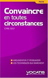 Convaincre en toutes circonstances
