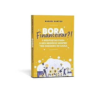 Livro Bora Financeirar?!: 9 respostas para o seu negócio sempre ter dinheiro no caixa