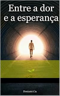 Livro Entre a Dor e a Esperança